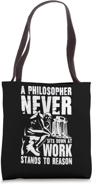 A Philosopher Never Sits Down at Work Tote Bag