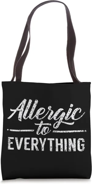 Allergic To Everything Allergy Allergies Sarcastic Humor Tote Bag