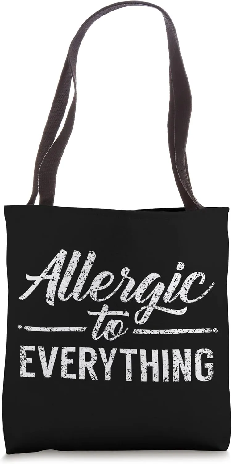 Allergic To Everything Allergy Allergies Sarcastic Humor Tote Bag