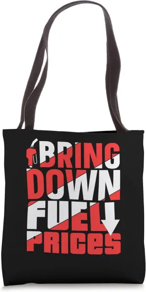 Bring Down Fuel Prices Gas Pump Petrol Tote Bag