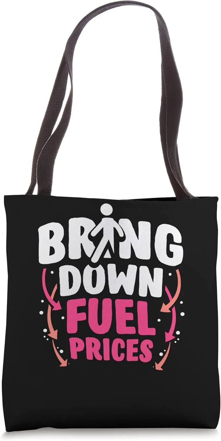 Bring Down Fuel Prices Pump Petrol Gas Tote Bag