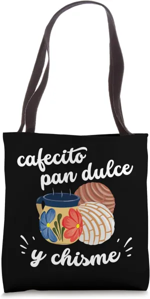 Cafecito Pan Dulce y Chisme Mexican Hispanic Pride Breakfast Tote Bag