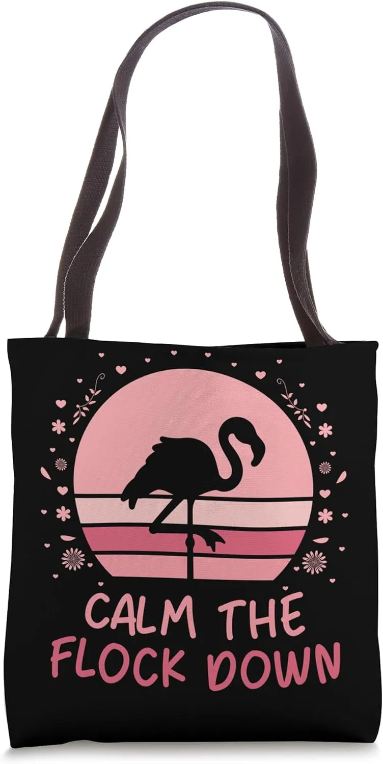 Calm the Flock Down Tote Bag