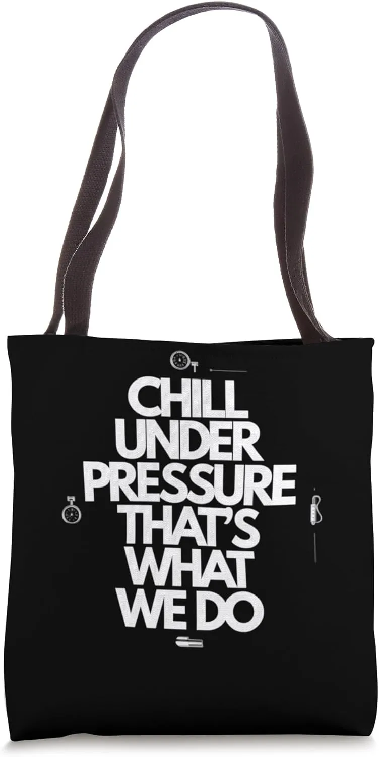 Chill Under Pressure - Refrigeration HVAC Tech Cooling Tote Bag
