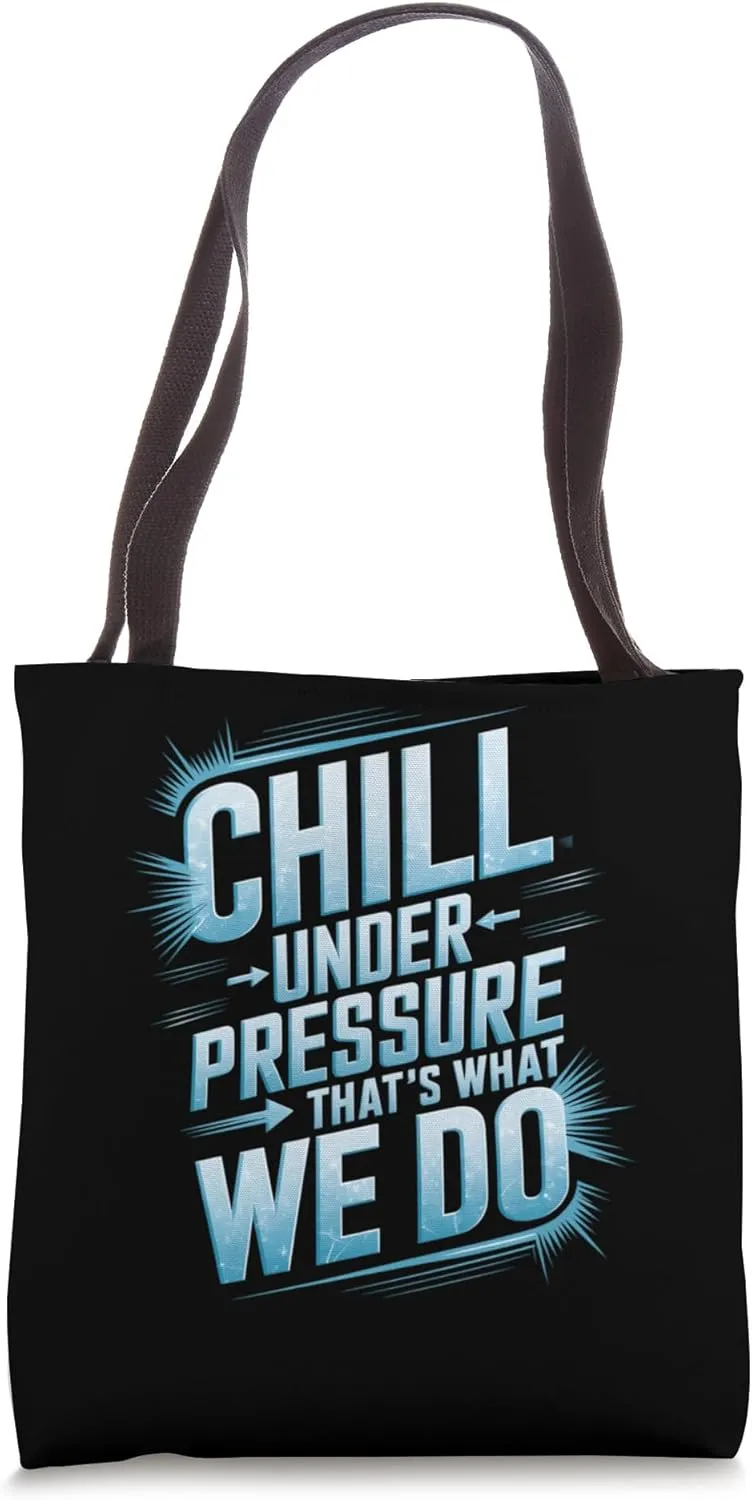 Chill Under Pressure - Refrigeration HVAC Tech Cooling Tote Bag