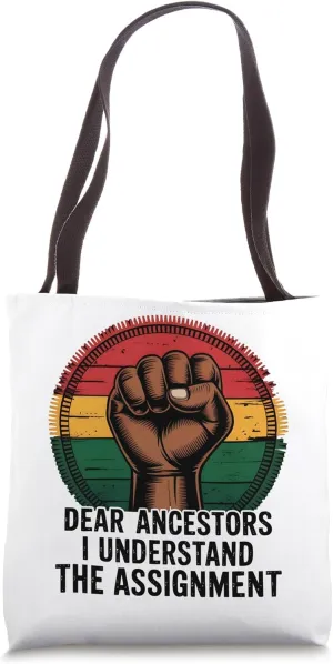 Dear Ancestors, I Understand The Assignment Raised Fist June Tote Bag