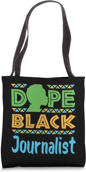 Dope Black Journalist Journalism Reporter Afrocentric Tote Bag