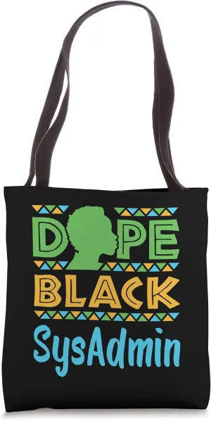 Dope Black SysAdmin Systems Administrator African American Tote Bag