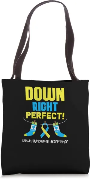 Down Right Perfect! Down Syndrome Awareness Acceptance Tote Bag