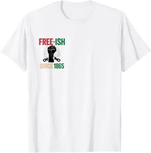 Free-ish Since 1865 Juneteenth Tee | Black History Pride T-Shirt