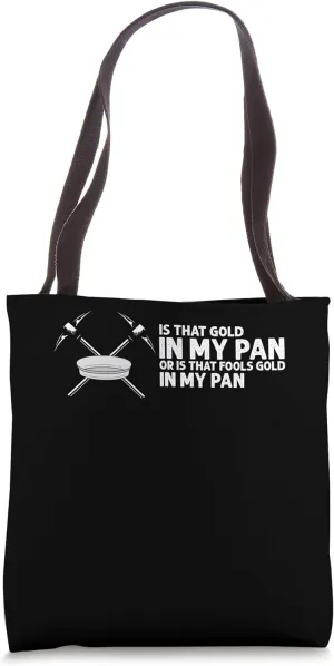 Gold Panning Design for Gold Miner and Gold Panner Designs Tote Bag