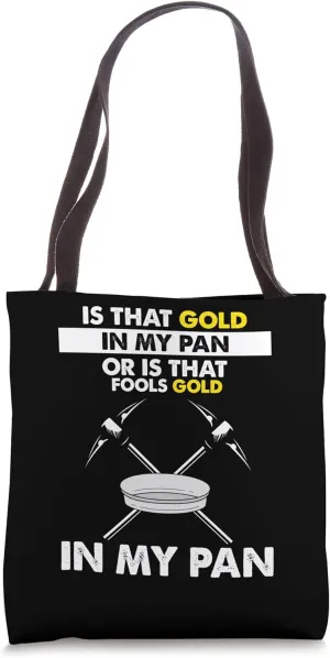 Gold Panning Design for Gold Miner and Gold Panner Designs Tote Bag