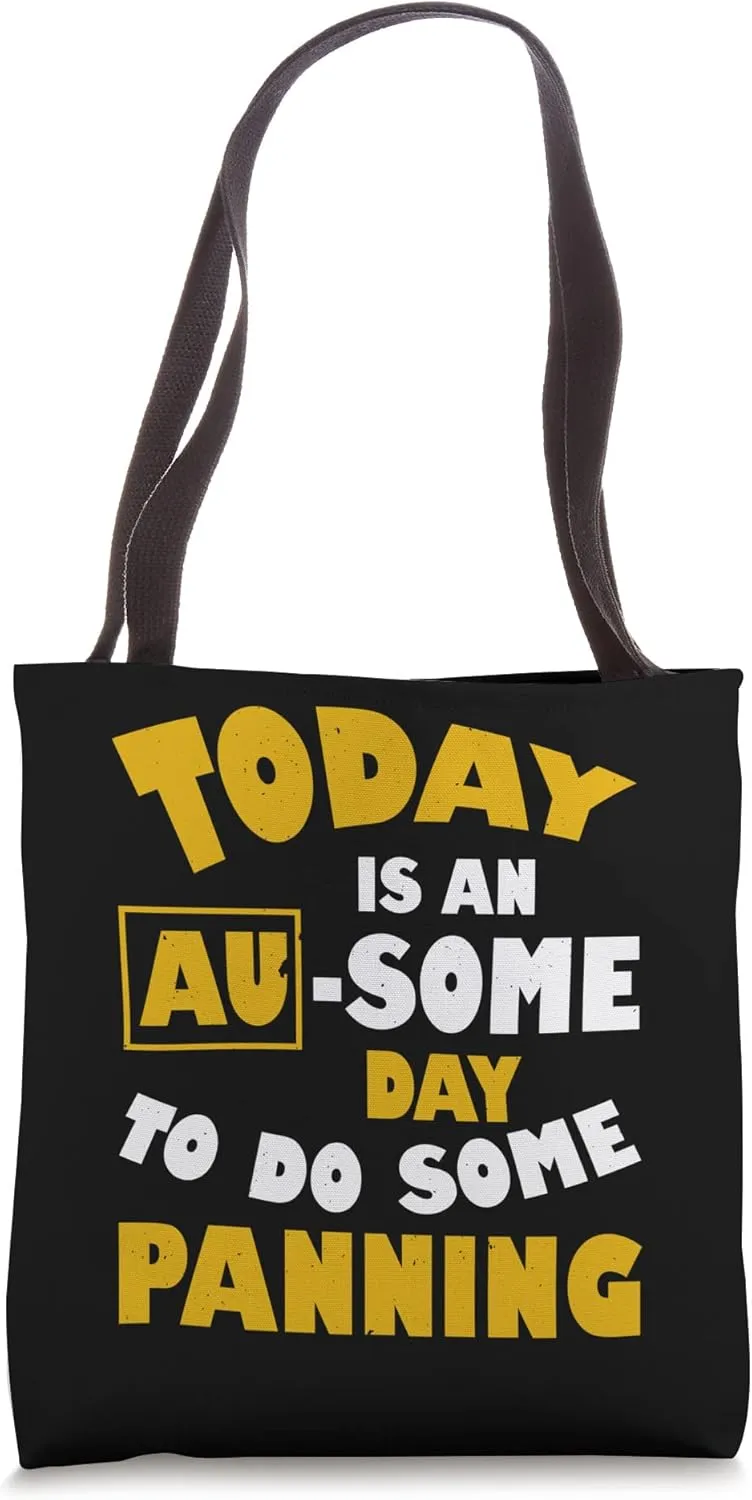 Gold Panning For Gold Panner Prospector Gold Gold Mining Tote Bag