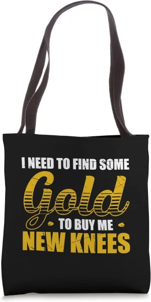 Gold Panning For Gold Panner Prospector Gold Gold Mining Tote Bag