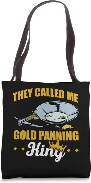 Gold Panning For Gold Panner Prospector Gold Gold Mining Tote Bag
