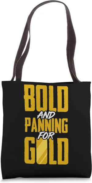 Gold Panning For Gold Panner Prospector Gold Gold Mining Tote Bag