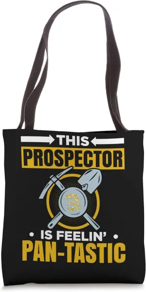 Gold Panning For Gold Panner Prospector Gold Gold Mining Tote Bag