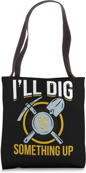 Gold Panning For Gold Panner Prospector Gold Gold Mining Tote Bag