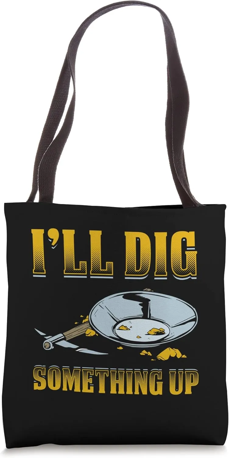 Gold Panning For Gold Panner Prospector Gold Gold Mining Tote Bag