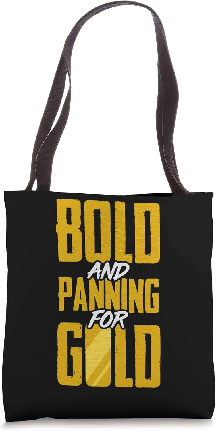 Gold Panning For Gold Panner Prospector Gold Gold Mining Tote Bag