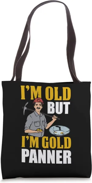 Gold Panning For Gold Panner Prospector Gold Gold Mining Tote Bag