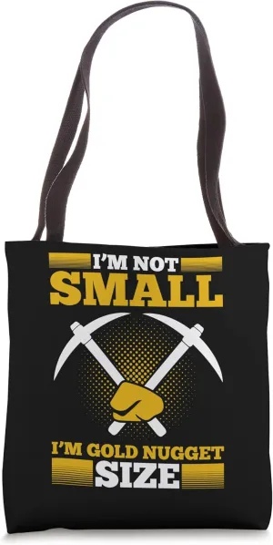 Gold Panning For Gold Panner Prospector Gold Gold Mining Tote Bag