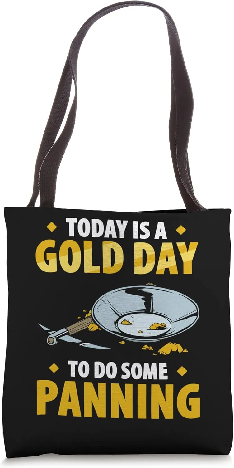 Gold Panning For Gold Panner Prospector Gold Gold Mining Tote Bag