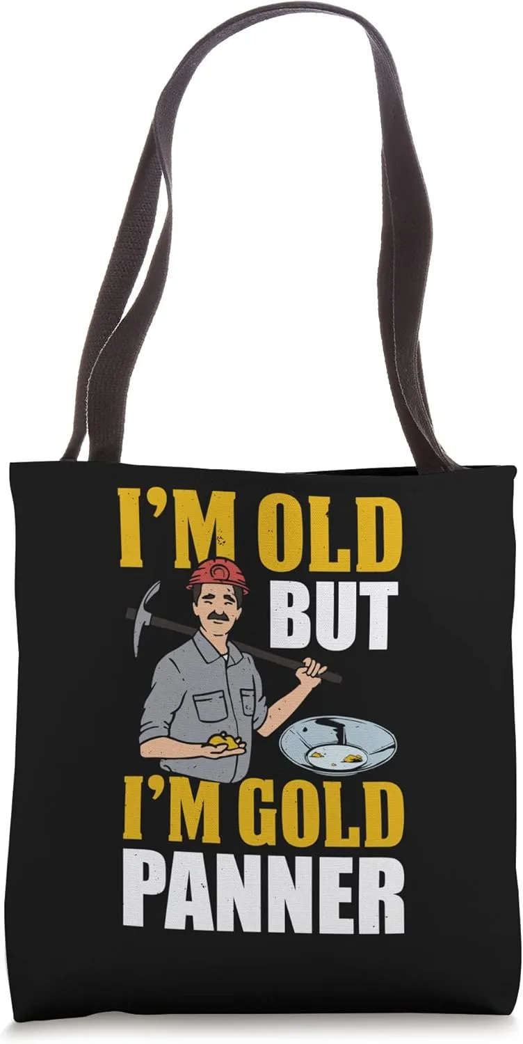 Gold Panning For Gold Panner Prospector Gold Gold Mining Tote Bag