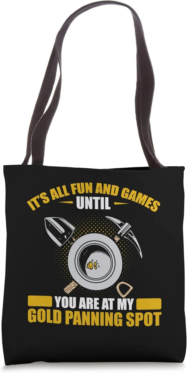 Gold Panning For Gold Panner Prospector Gold Gold Mining Tote Bag