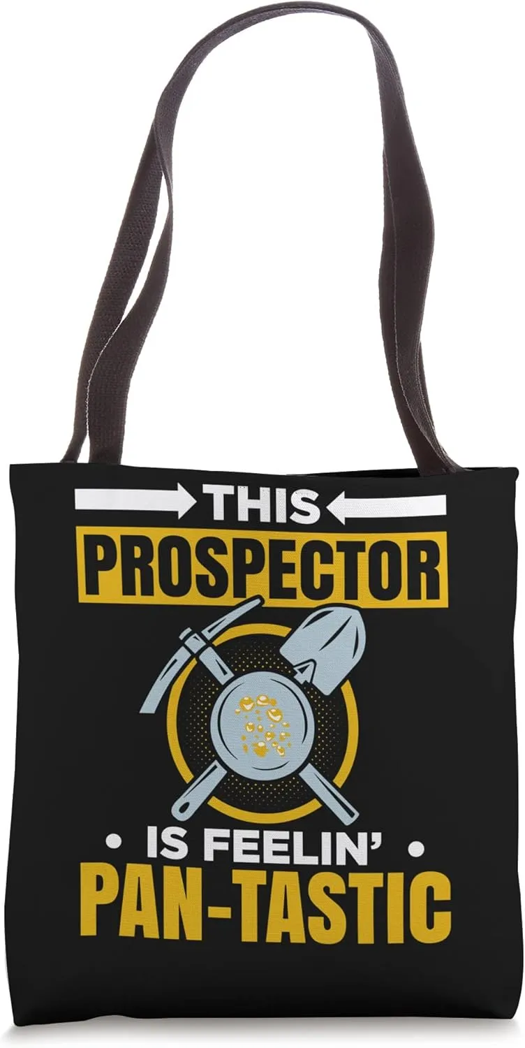 Gold Panning For Gold Panner Prospector Gold Gold Mining Tote Bag