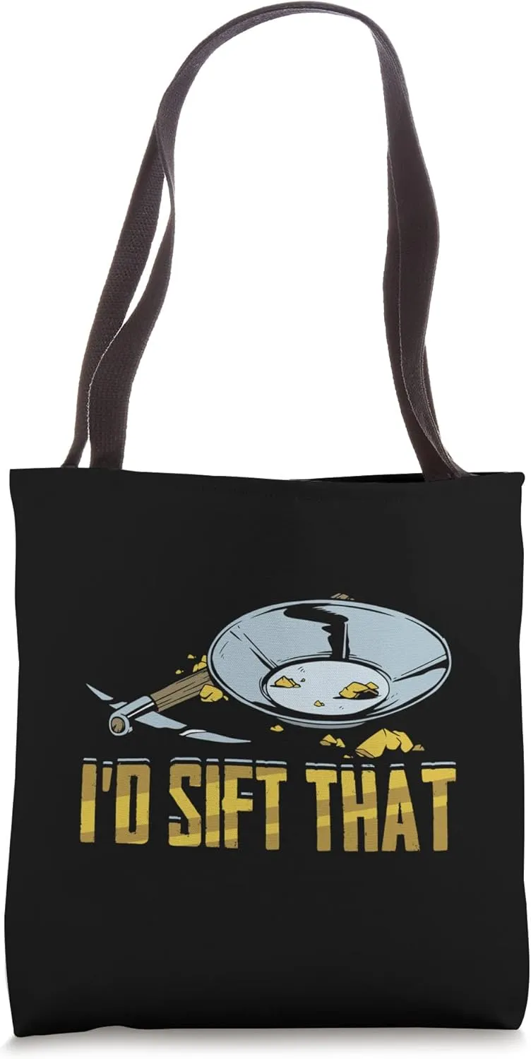 Gold Panning For Gold Panner Prospector Gold Gold Mining Tote Bag