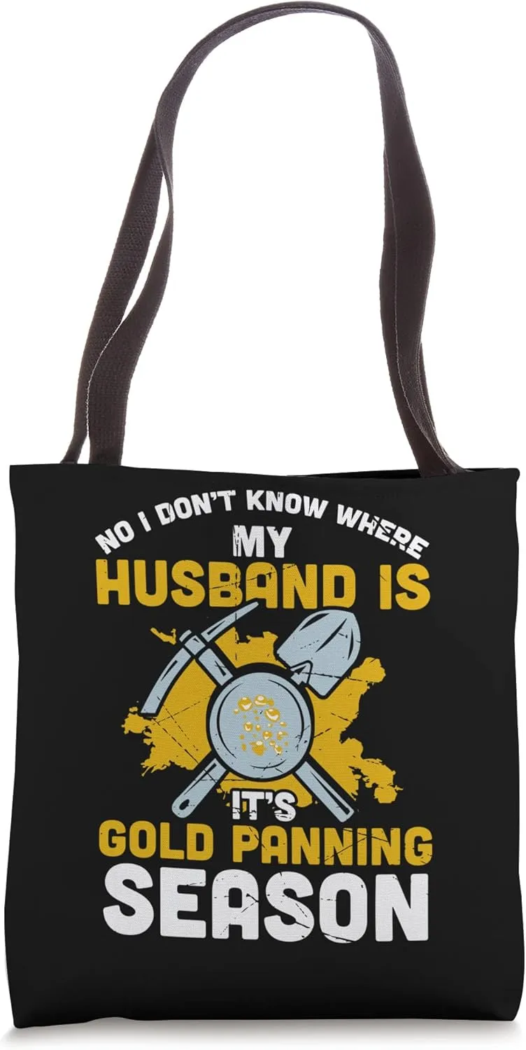 Gold Panning For Gold Panner Prospector Gold Gold Mining Tote Bag