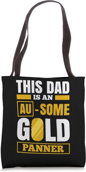 Gold Panning For Gold Panner Prospector Gold Gold Mining Tote Bag