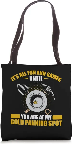 Gold Panning For Gold Panner Prospector Gold Gold Mining Tote Bag