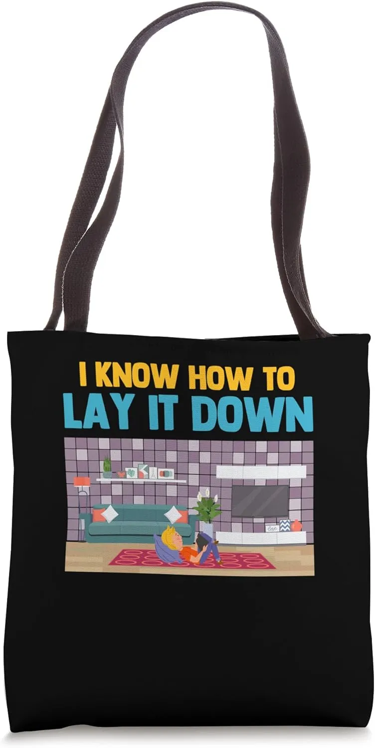 I Know How To Lay It Down Flooring Carpet Installer Tote Bag