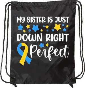 inktastic My Sister Is Just Down Right Perfect- Down Syndrome Awareness Ribbon Drawstring Bag Black 3e347