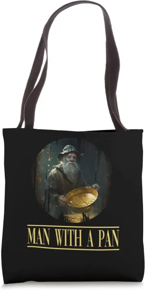 Man With A Pan for a Gold Miner Prospector Tote Bag