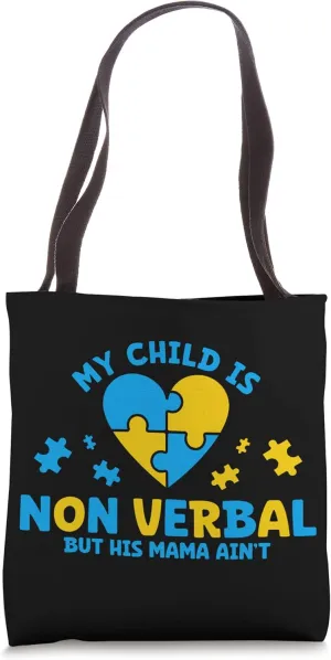 My Child Is Non Verbal But His Mama Ain't Down Syndrome Tote Bag