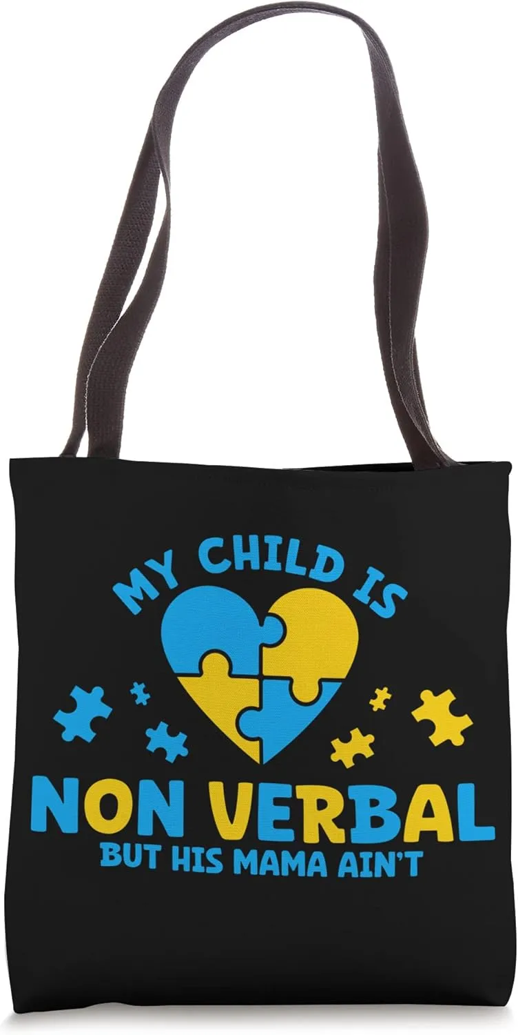 My Child Is Non Verbal But His Mama Ain't Down Syndrome Tote Bag
