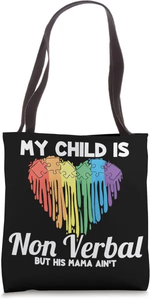 My Child Is Non Verbal But His Mama Ain't Down Syndrome Tote Bag