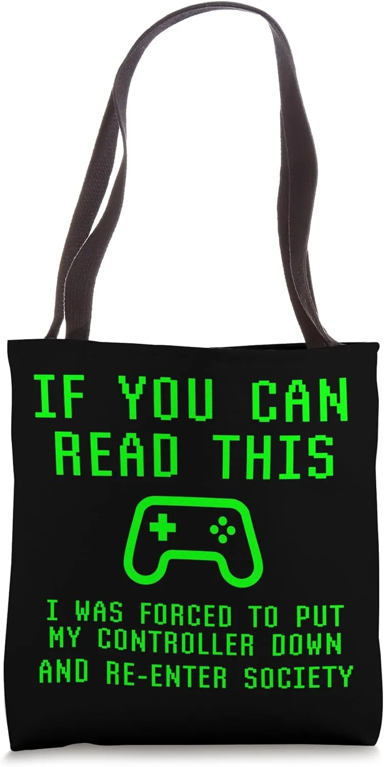 Put Controller Down Re-Enter Society Video Gamer Gaming Joke Tote Bag