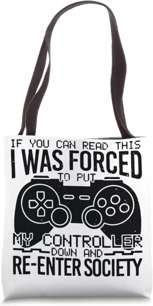 Put Controller Down ReEnter Society Gamer gives for others Tote Bag
