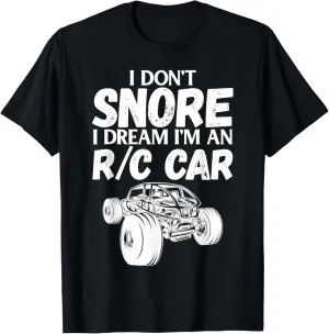 RC Car Racing I Don't Snore I Dream RC Racing Meme R/C Quote T-Shirt