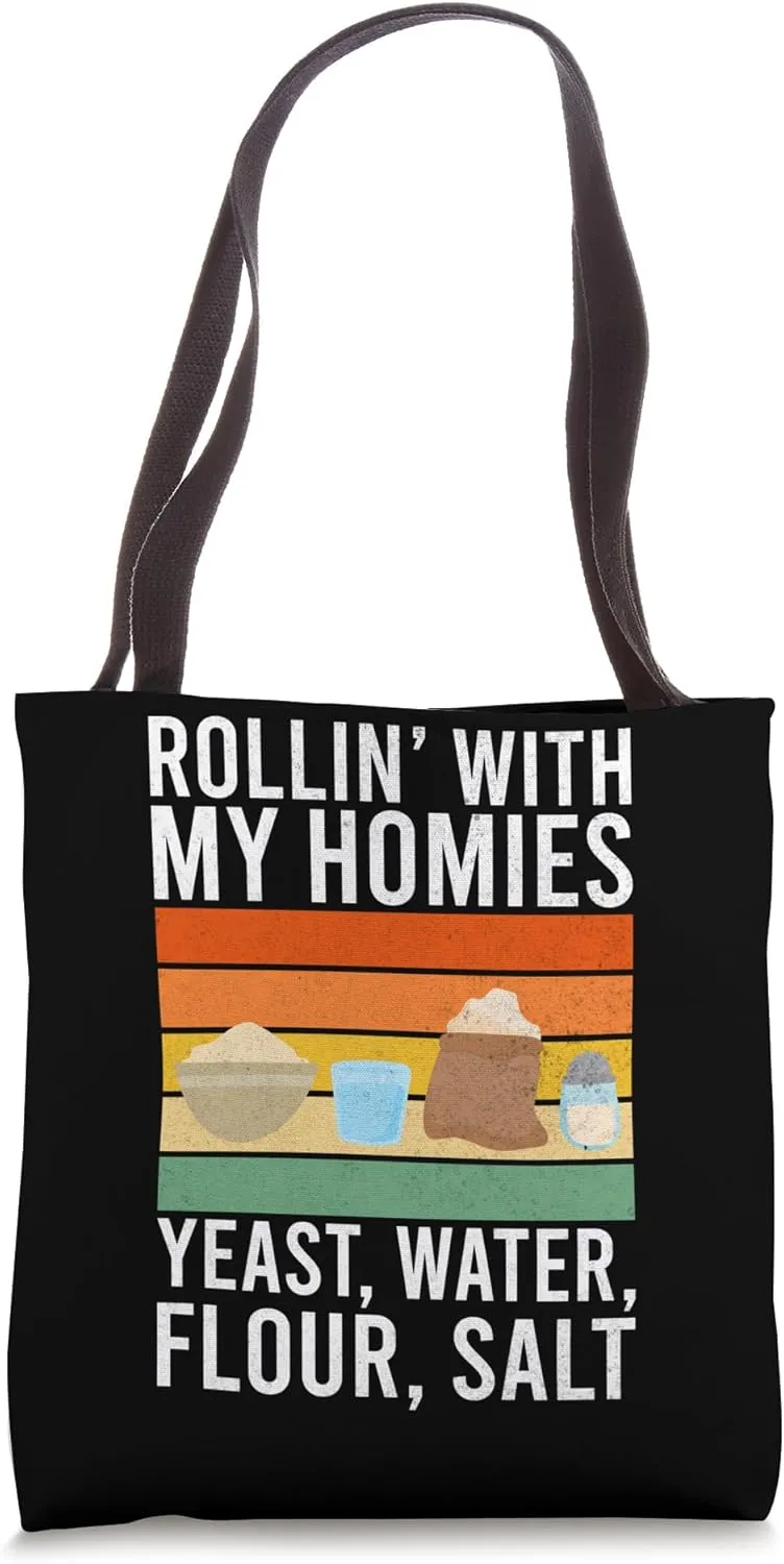 Rollin with my Homies Yeast Water Flour Salt Bread Baking Tote Bag