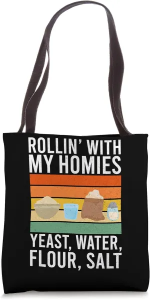 Rollin with my Homies Yeast Water Flour Salt Bread Baking Tote Bag
