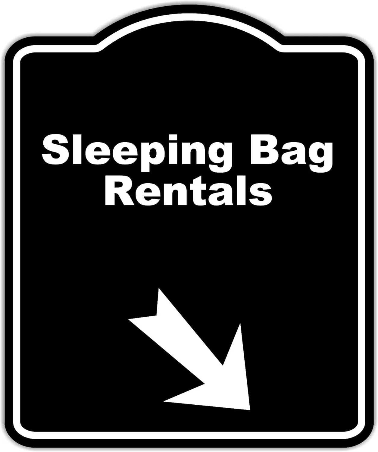 Sleeping Bag Rentals Black Sign Arrow Down Right Aluminum Composite Sign 15 x 18 inches