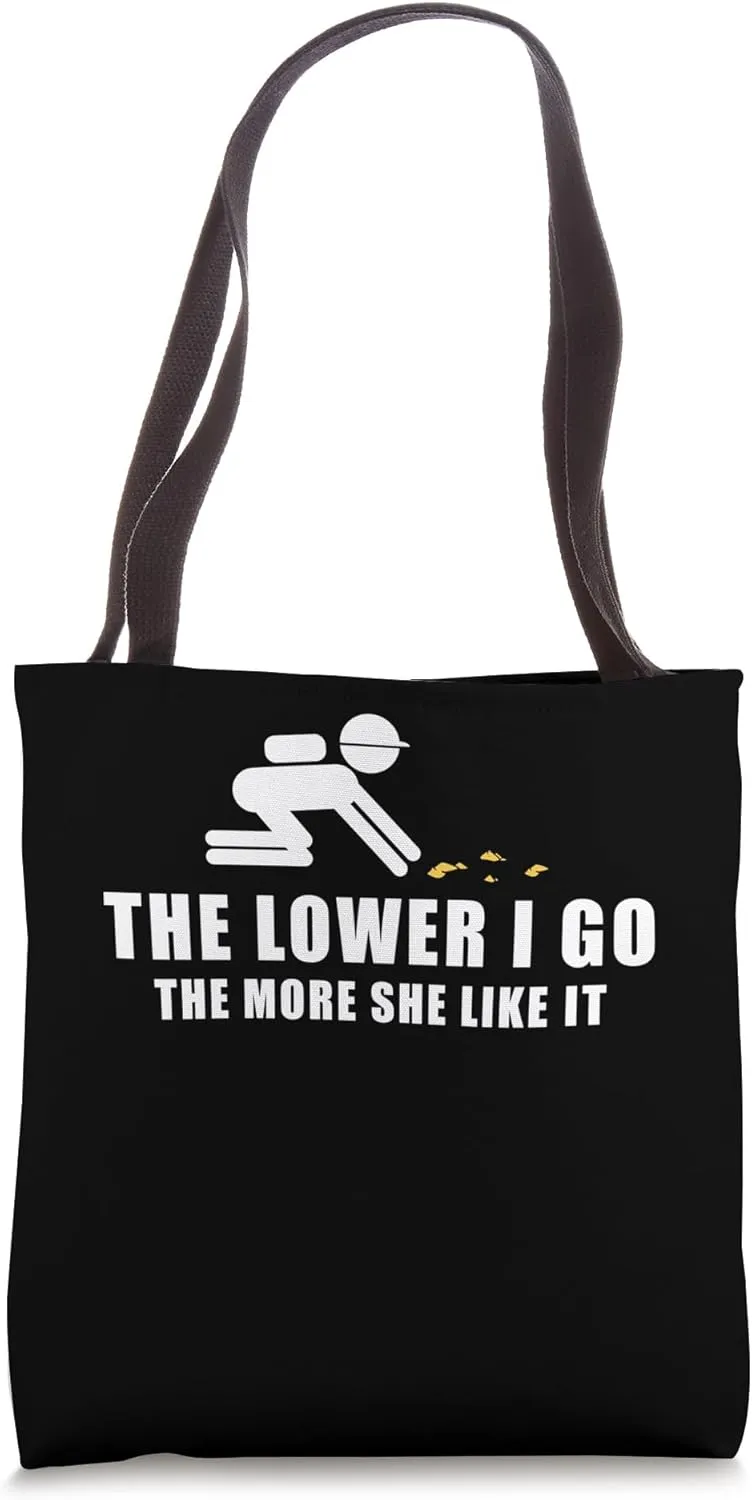 The Lower I Go The More She Likes It Gold Mine Worker Tote Bag