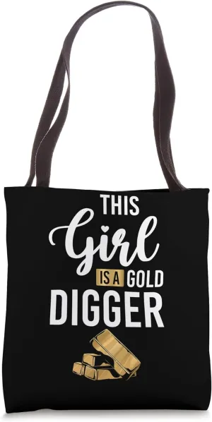 This Girl Is A Gold Digger Gold Mine Worker Tote Bag