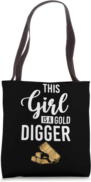 This Girl Is A Gold Digger Gold Mine Worker Tote Bag
