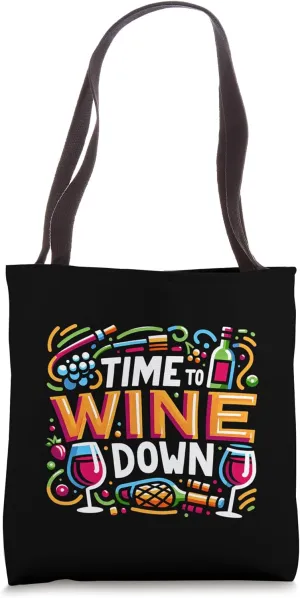 Time To Wine Down Relaxation Chill ||-- Tote Bag
